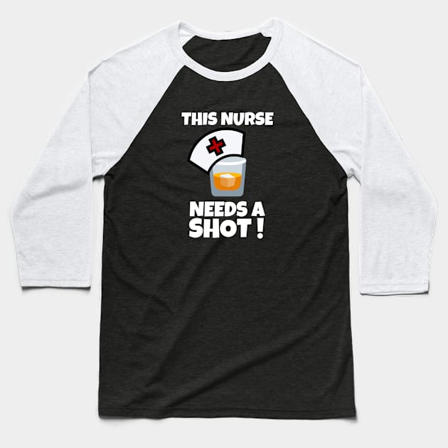 This Nurse Needs a Shot Baseball T-Shirt by Unique Treats Designs